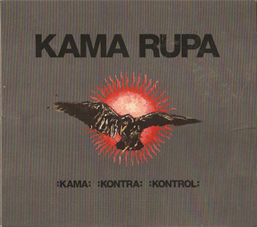 KAMA RUPA ‎– :Kama: :Kontra: :Kontrol: