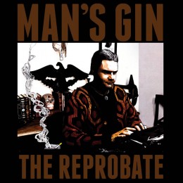 MAN´S GIN - The Reprobate