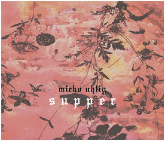 MIRKO UHLIG ‎– Supper