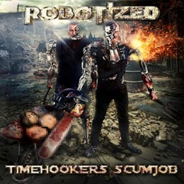 ROBOTIZED - Timehookers Scumjob