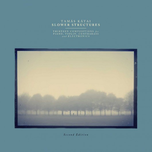 TAMÁS KÁTAI - Slower Structures