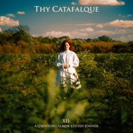 THY CATAFALQUE -  XII: A gy​ö​ny​ö​rű álmok ezut​á​n j​ö​nnek