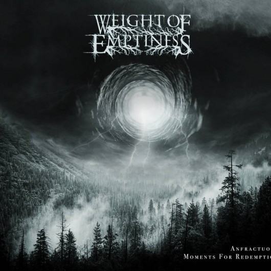 WEIGHT OF EMPTINESS - Anfractuous Moments For Redemption
