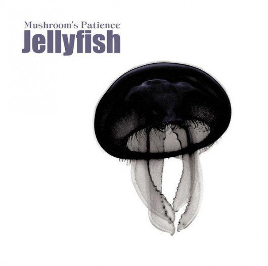 MUSHROOM´S PATIENCE ‎– Jellyfish